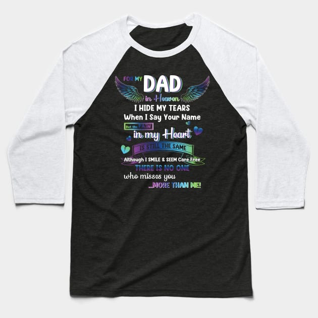 For My Dad In Heaven Dad Memorial Baseball T-Shirt by Schoenberger Willard